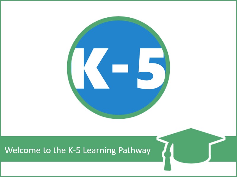 Welcome to the K-5 Digital Content Learning Pathway