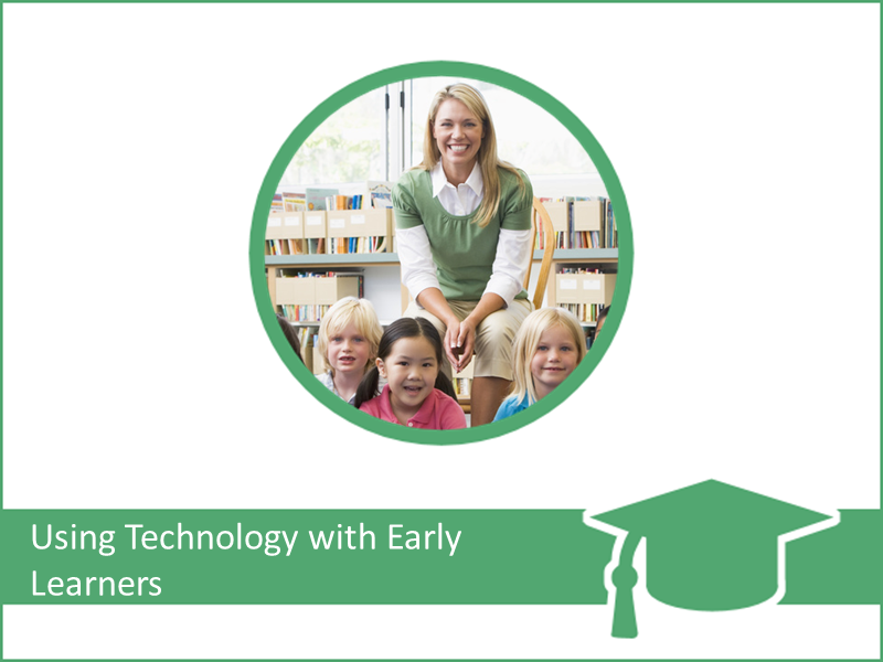Using Technology with Early Learners Class (INFOhio Learning Pathways)