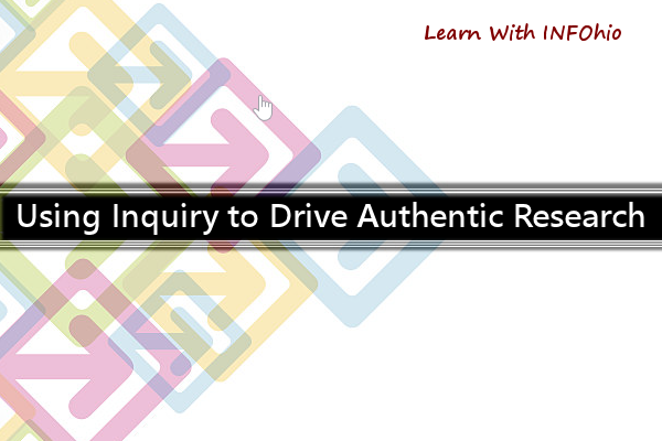 Using Inquiry to Drive Authentic Research