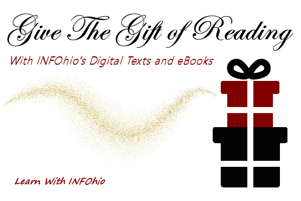 Give the Gift of Reading With INFOhio’s Digital Texts and eBooks!