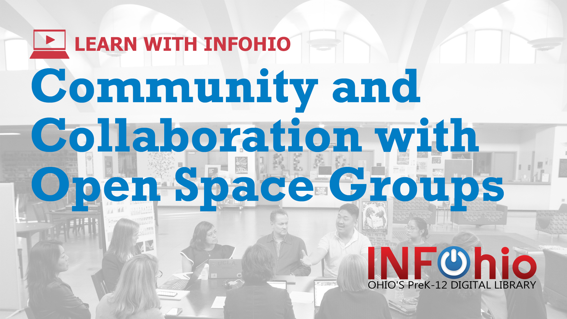 Learn With INFOhio Webinar Recording Now Available: Community and Collaboration with Open Space Groups